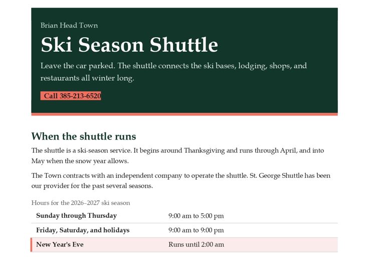 Brian Head Town Ski Season Shuttle: leave car parked; call 385-213-6520. Runs late Nov through April/May. Hours 9am–5pm Sun–Thu; Fri/Sat/holidays 9am–9pm. New Year’s Eve runs until 2am.